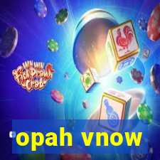 opah vnow